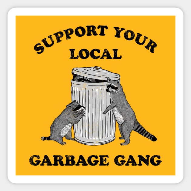 SUPPORT YOUR LOCAL GARBAGE GANG Sticker by roxiqt